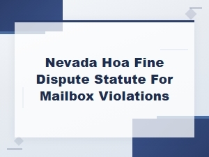 Nevada Hoa Mailbox Violation Fine Dispute Laws